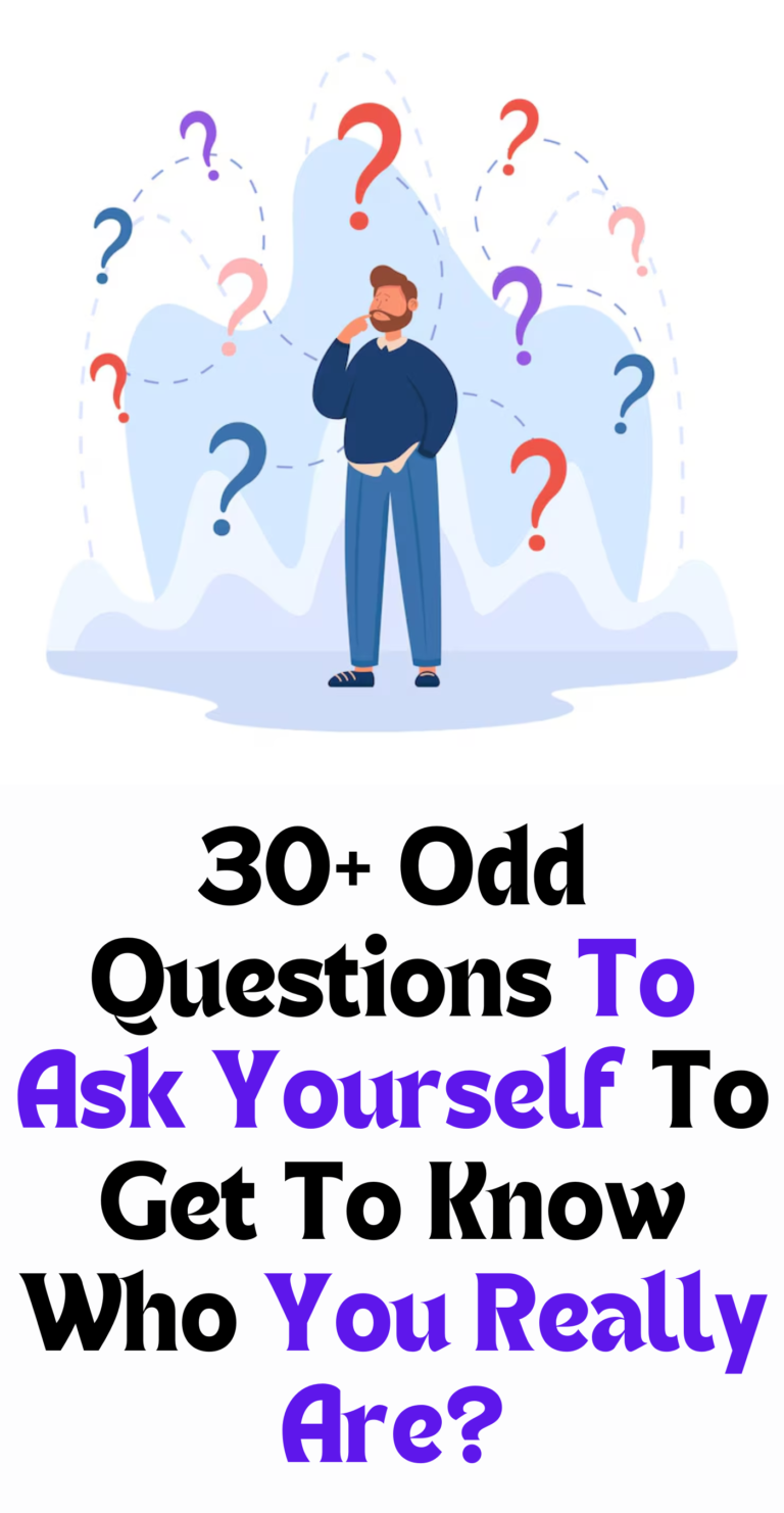 30+ Odd Questions To Ask Yourself To Get To Know Who You Really Are ...