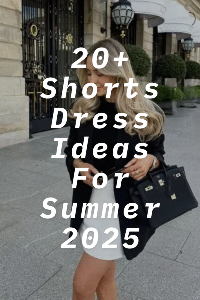 20+ Shorts Dress for summer 2025