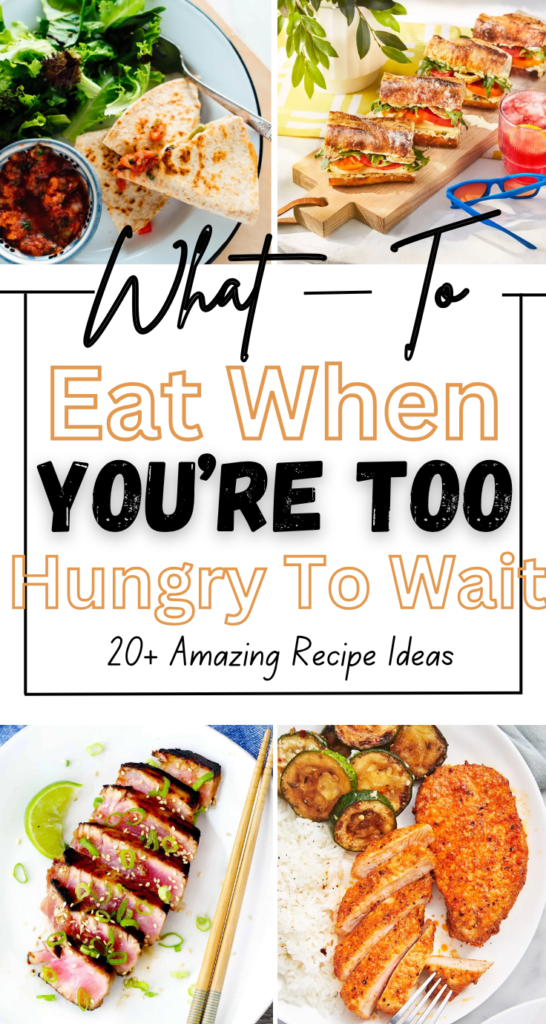 What To Eat When You Are Too Hungry To Wait