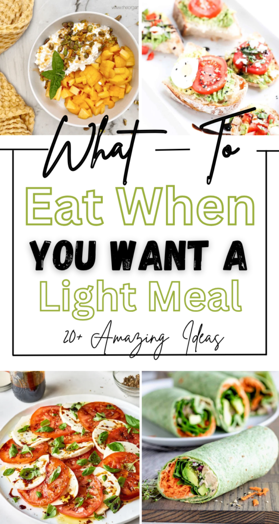 What to Eat When You Want a Light Meal