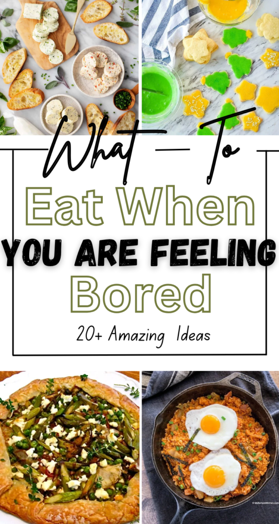 What to Eat When You're Feeling Bored