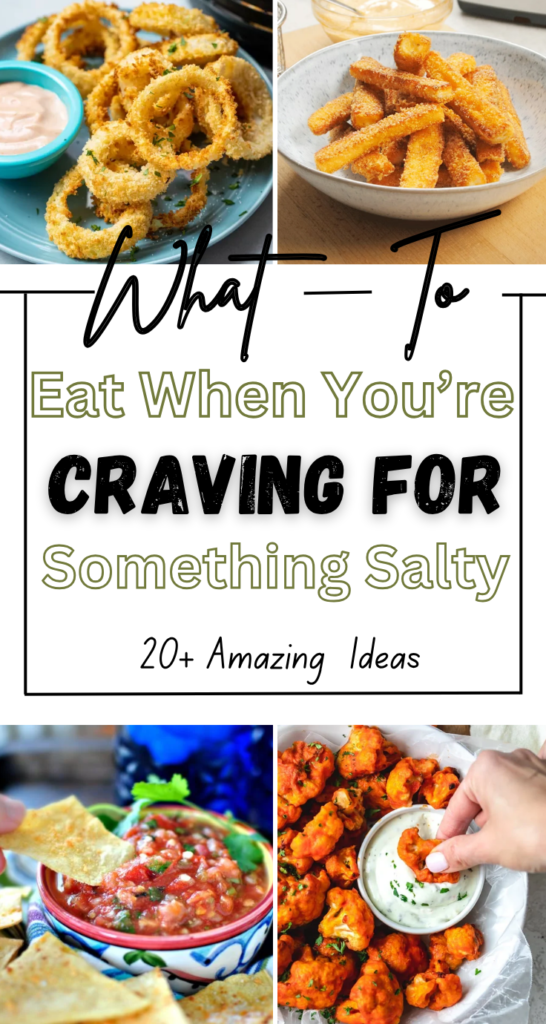 What to Eat When You're Craving Something Salty
