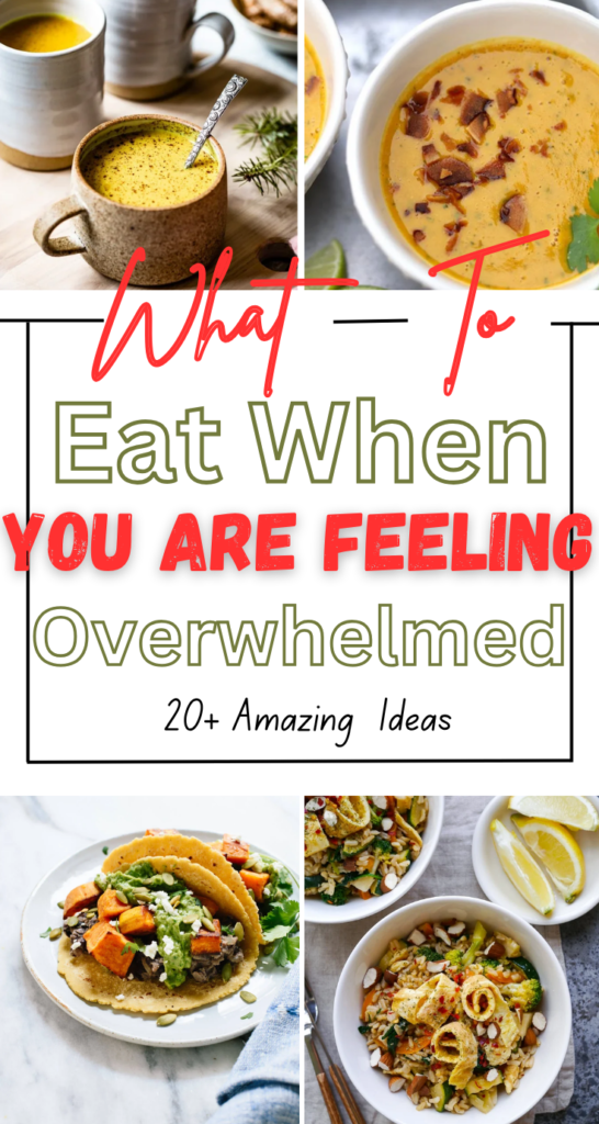 What To Eat You Are Feeling Overwhelmed